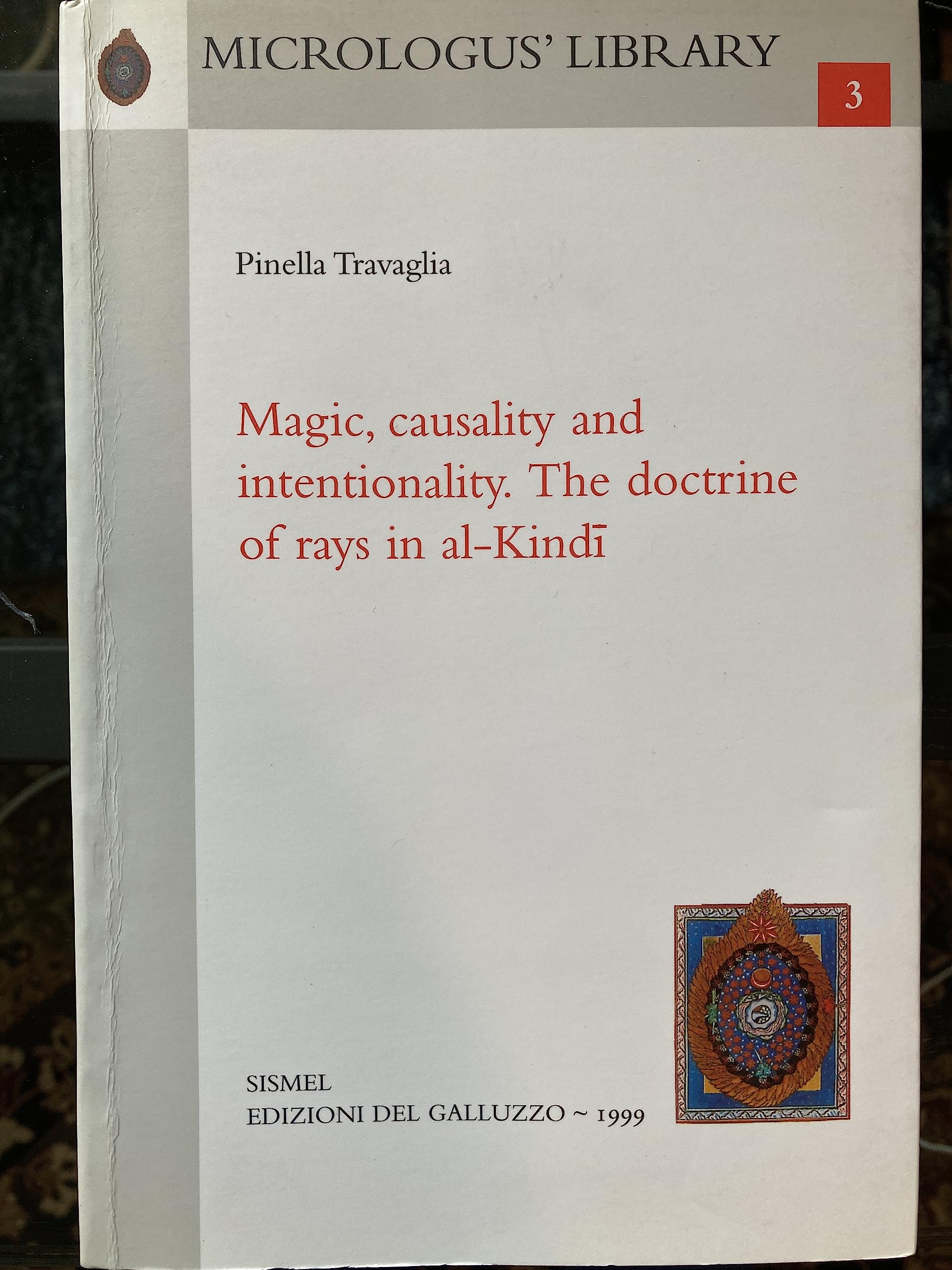 Magic, Causality and Intentionality. The Doctrine of Rays in Al-Kindi (Micrologus library) Philosophy