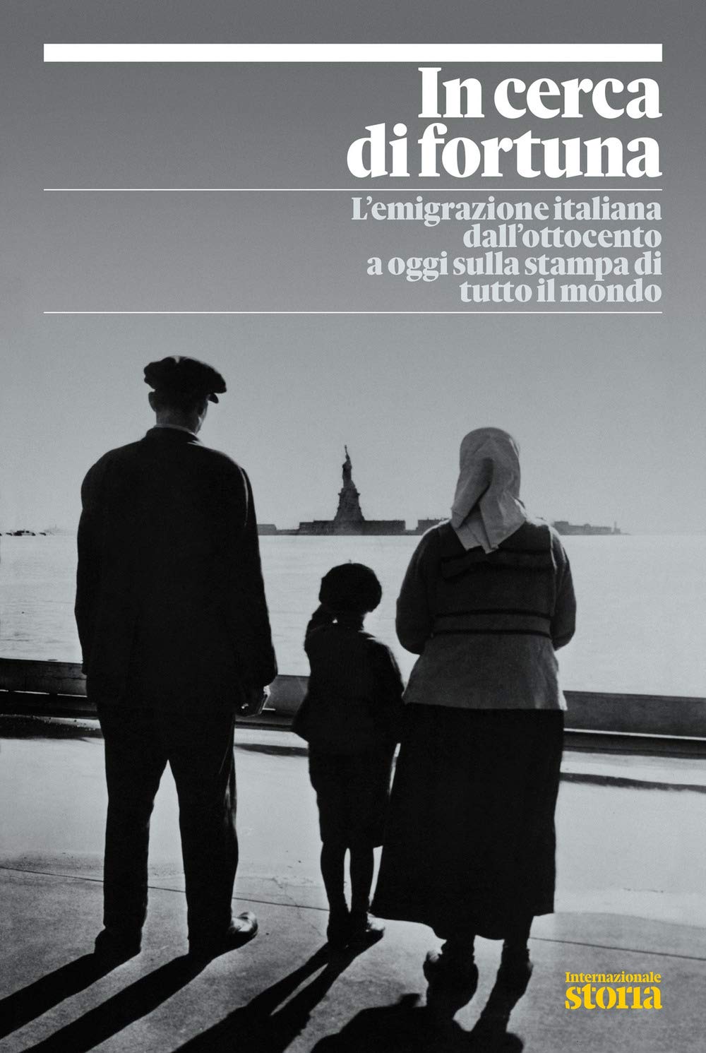 In cerca di fortuna. L'emigrazione italiana dall'Ottocento a oggi sulla stampa di tutto il mondo Books