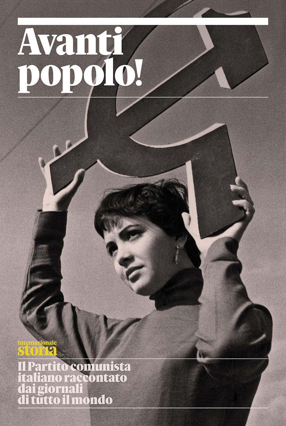 Avanti popolo! Il Partito comunista italiano raccontato dai giornali di tutto il mondo Essays & Short Stories