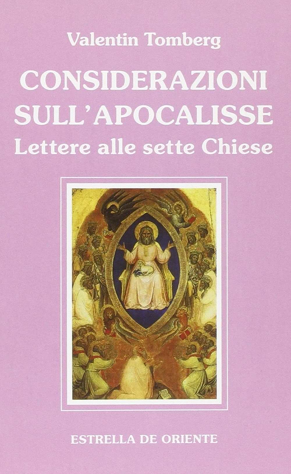 Considerazioni sull'apocalisse. Lettere alle sette Chiese (Opere di Valentin Tomberg) Religion & Esotericism