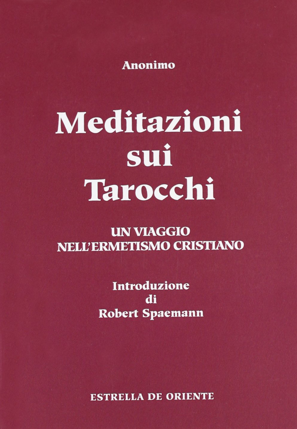 Anonimo: Meditazioni sui tarocchi. Un viaggio nell'ermetismo Philosophy