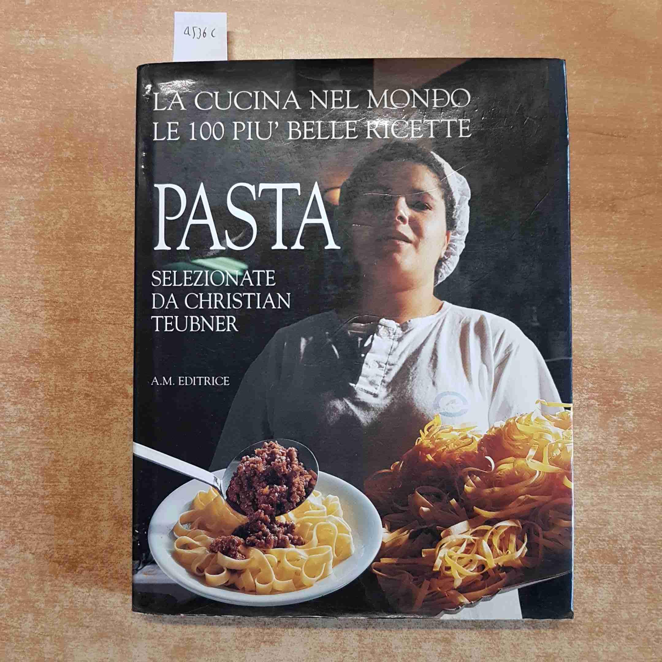 La cucina nel mondo le 100 più belle ricette PASTA book