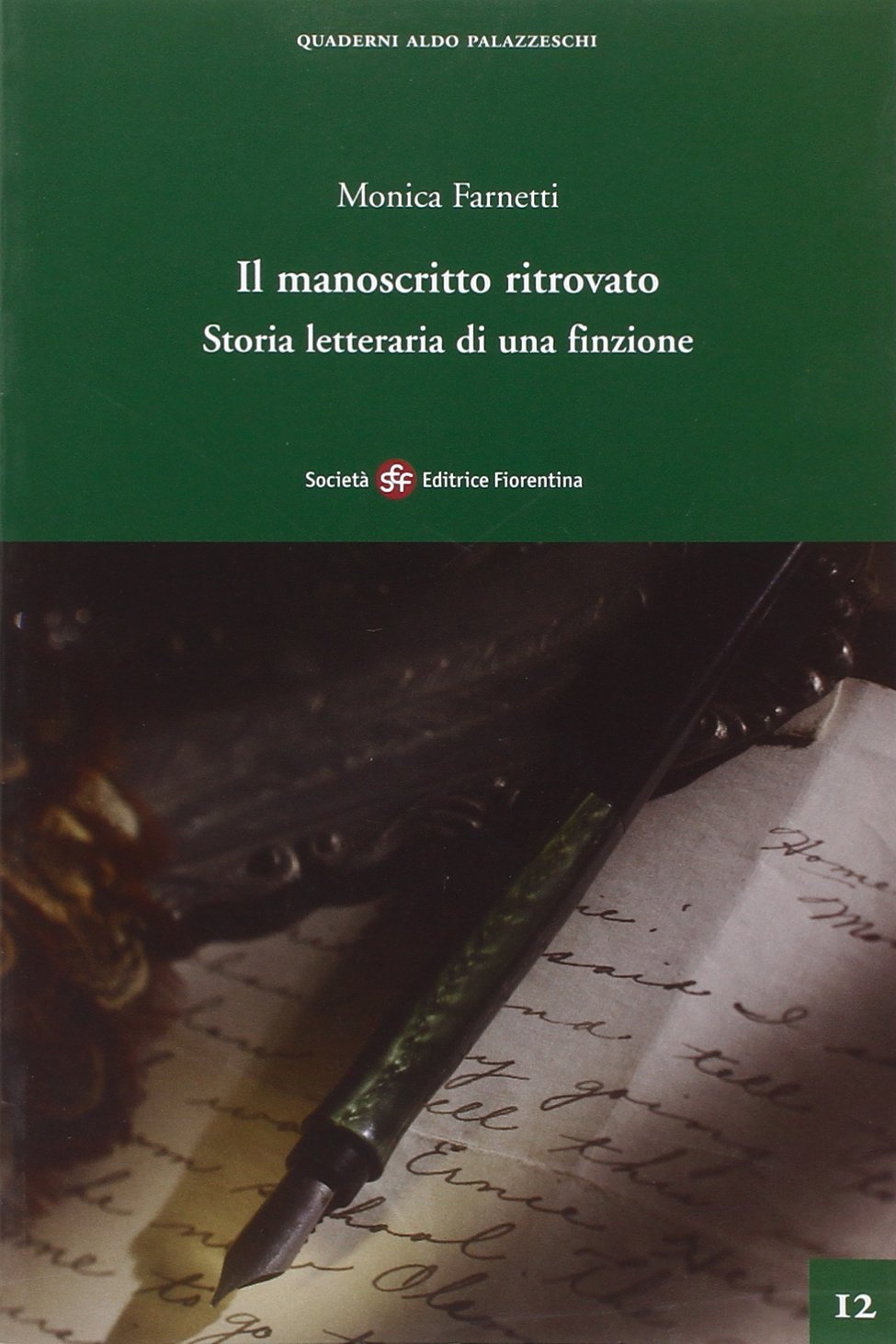 Il manoscritto ritrovato. Storia letteraria di una finzione (Quaderni Aldo Palazzeschi. Nuova serie) Contemporary literature Books