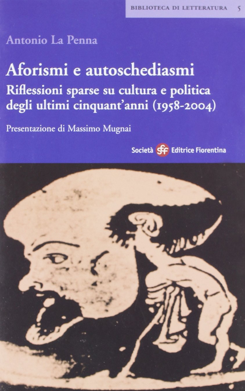 Aforismi e autoschediasmi. Riflessioni sparse su cultura e politica degli ultimi cinquant'anni (1958-2004) Contemporary literature