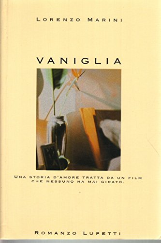 Vaniglia. Una storia d'amore tratta da un film che nessuno ha mai girato. Con CD Contemporary literature