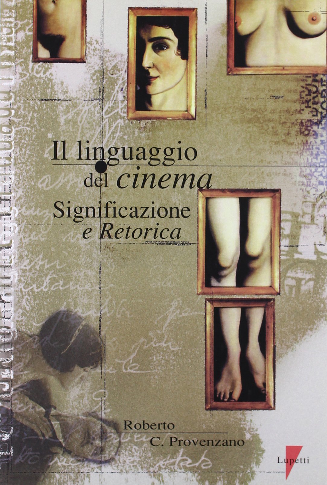 Il linguaggio del cinema. Significazione e retorica (Media e new media) Film, Art & Culture