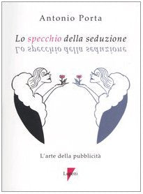 Lo specchio della seduzione. L'arte della pubblicità book