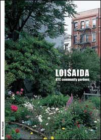 Loisaida: NYC Community Gardens (Linaria) Architecture