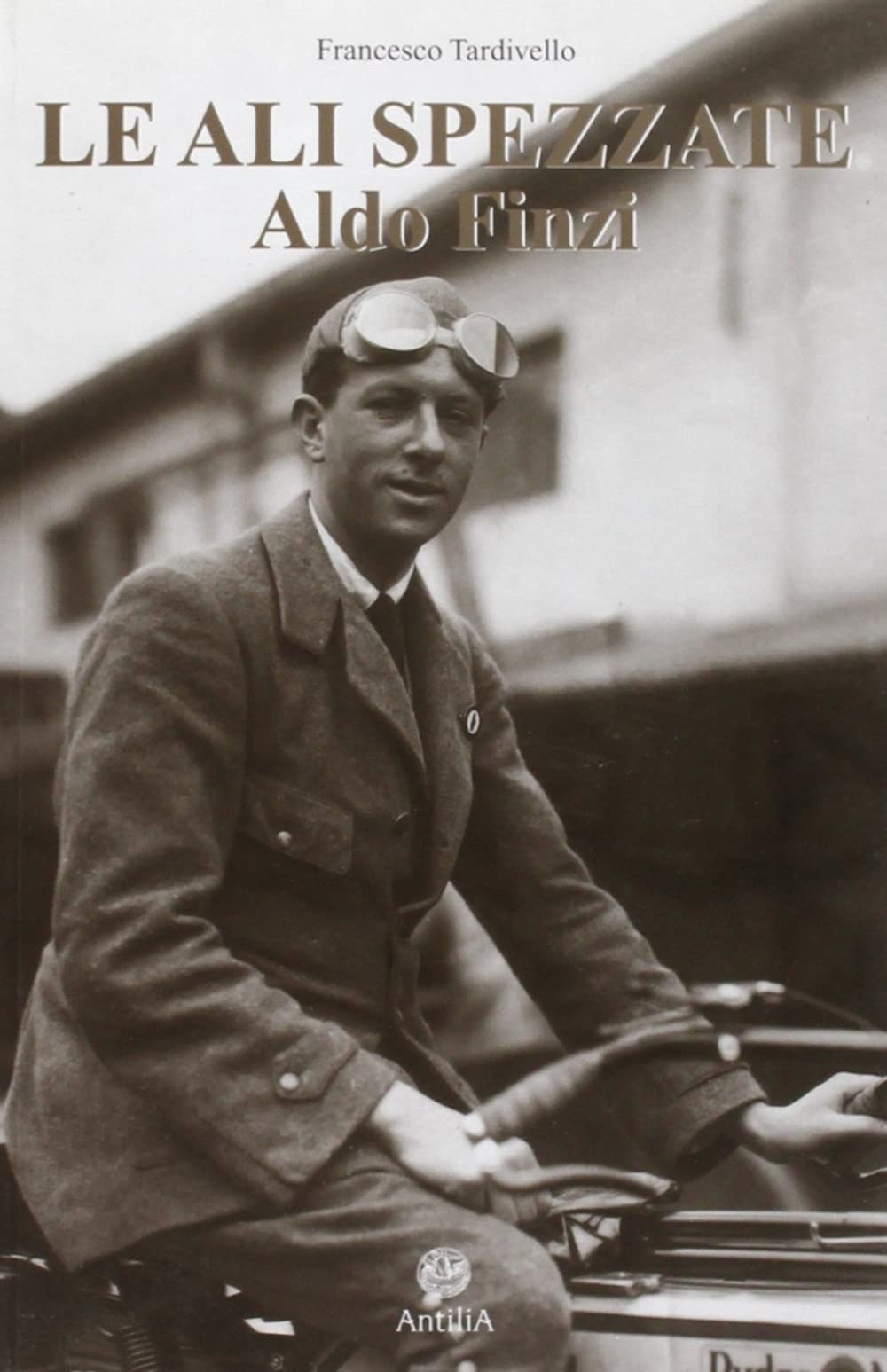 Le ali spezzate. Aldo Finzi tra politica e passione Memories