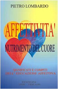 Affettività, nutrimento del cuore. Significati e compiti dell'educazione affettiva Education & Training