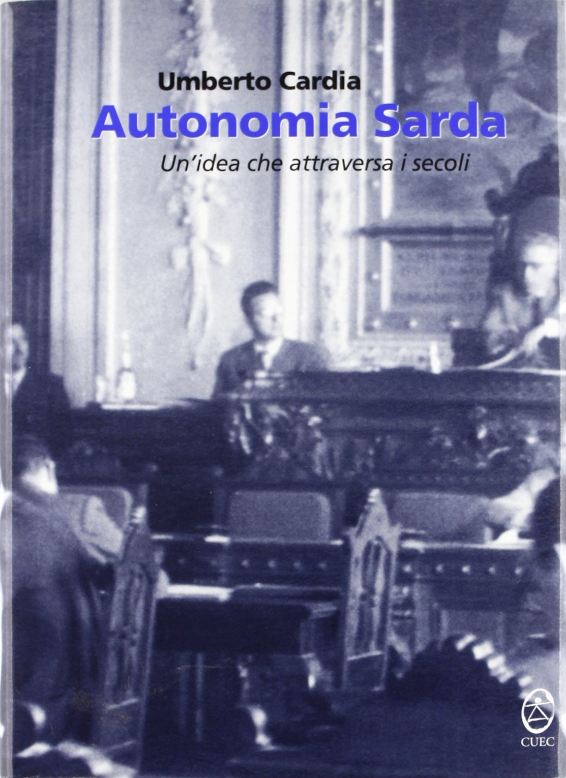 Autonomia sarda. Un'idea che attraversa i secoli book