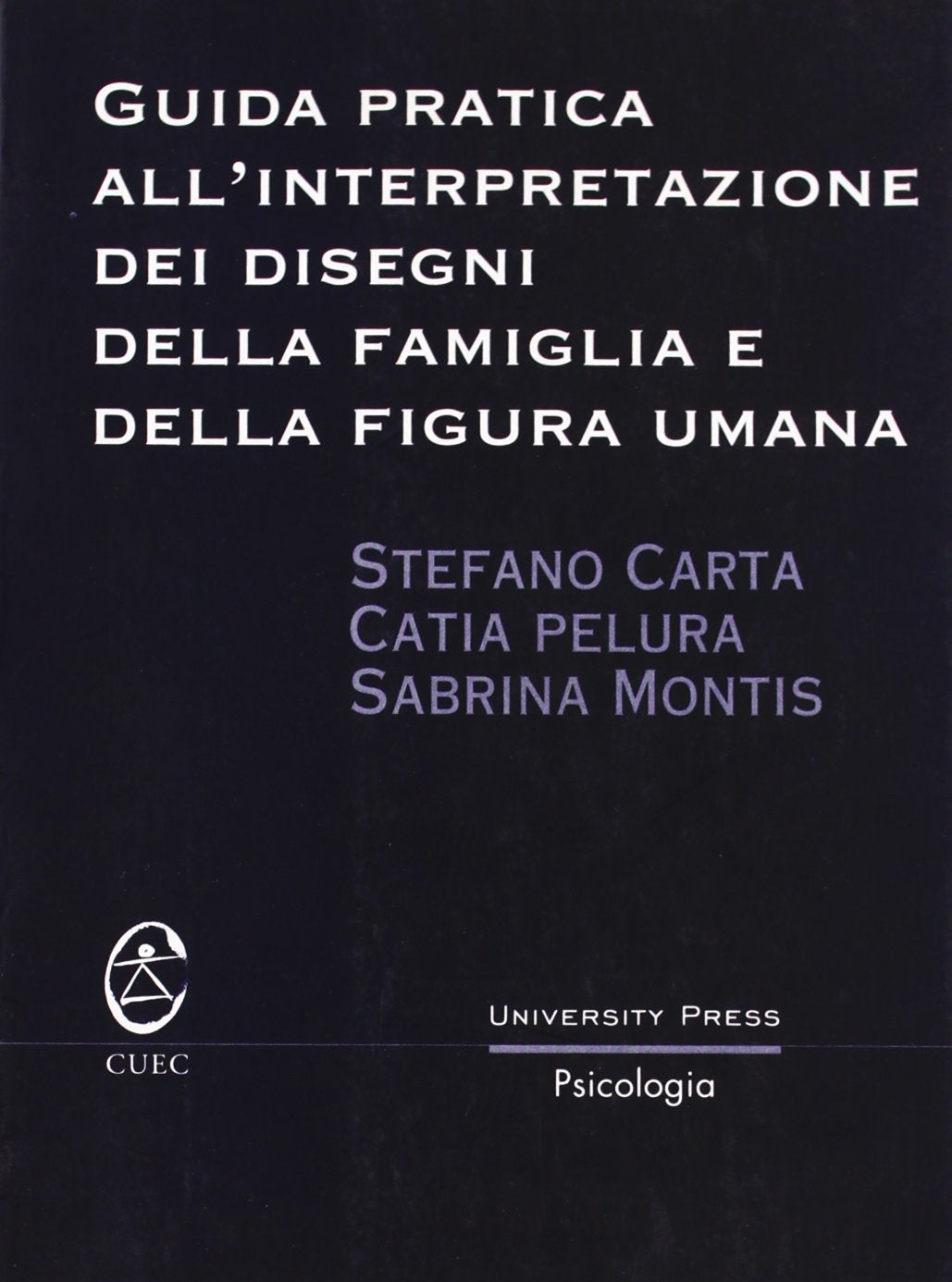 Guida pratica all'interpretazione dei disegni della famiglia e della figura umana (University Press-Psicologia) Psychology