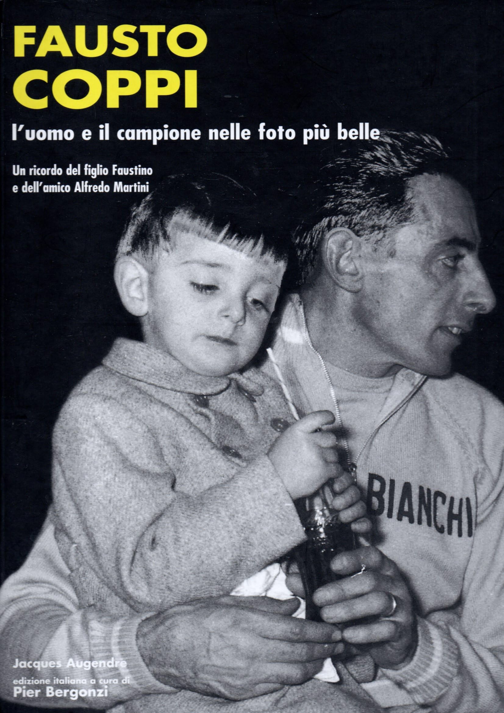 Fausto Coppi. L'uomo e il campione nelle foto più belle book