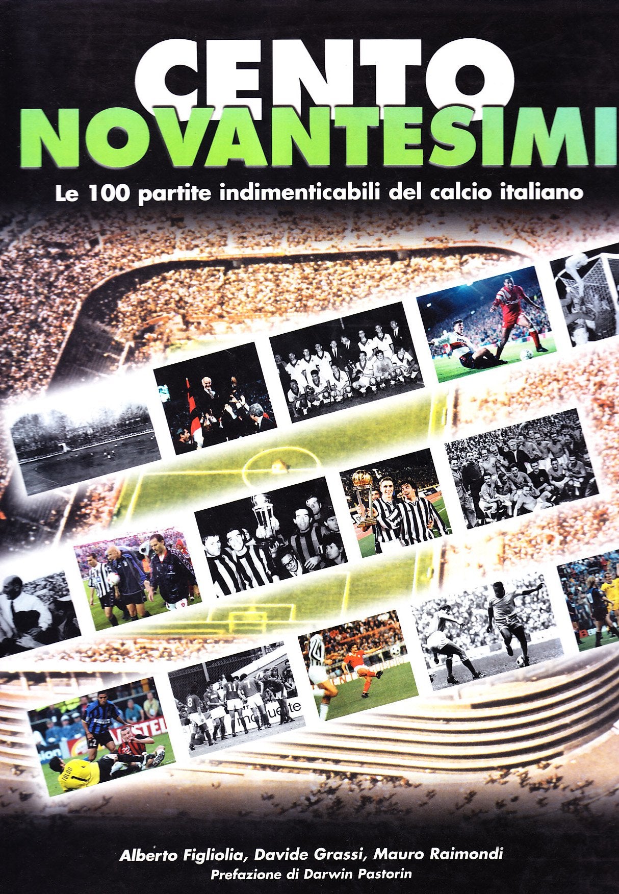 Cento novantesimi. Le 100 partite indimenticabili del calcio italiano Health, Nutrition & Fitness