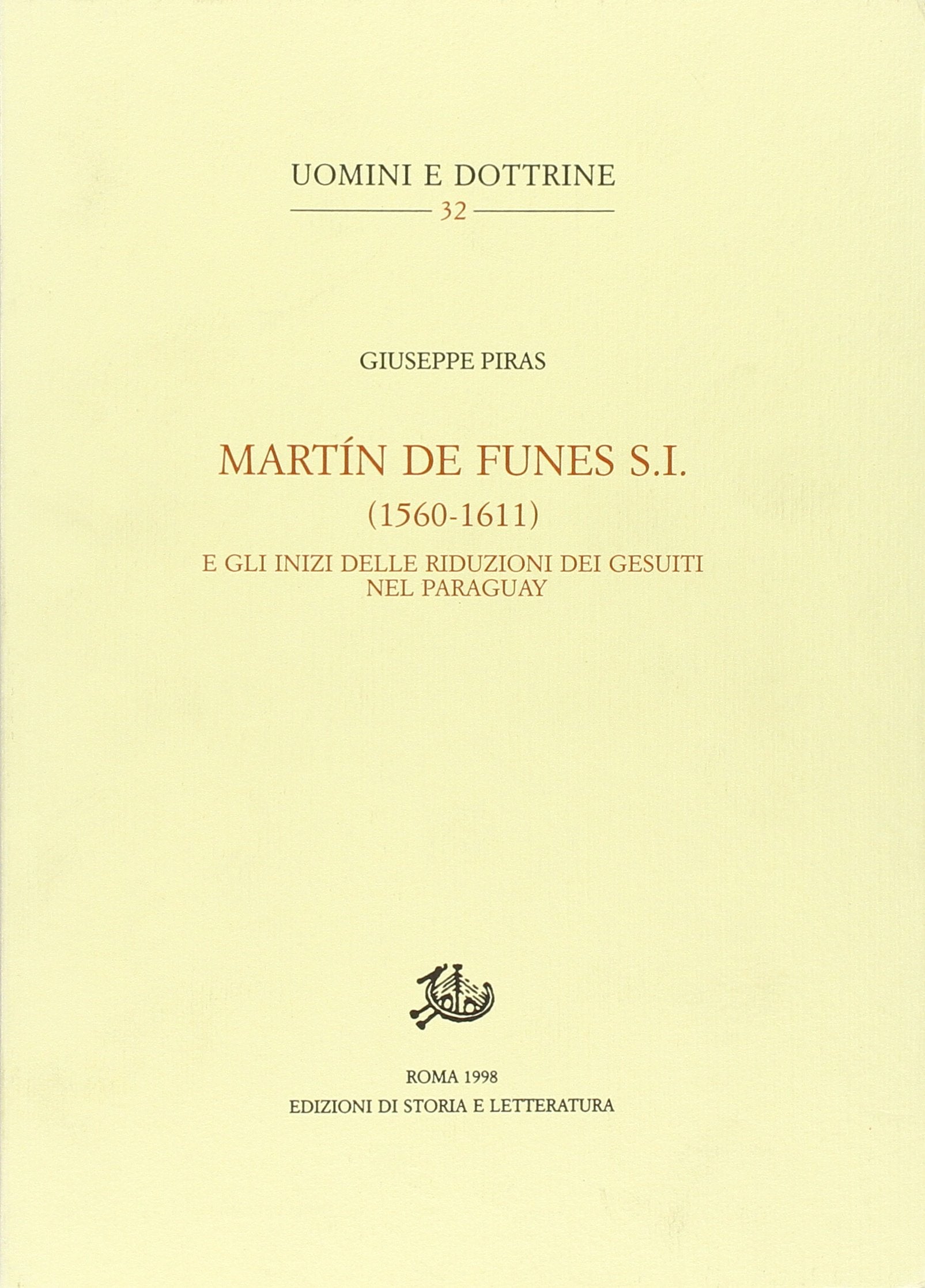 Martin de Funes, S.I. (1560-1611) e gli inizi delle riduzioni dei gesuiti nel Paraguay (Uomini e dottrine) Religion & Esotericism