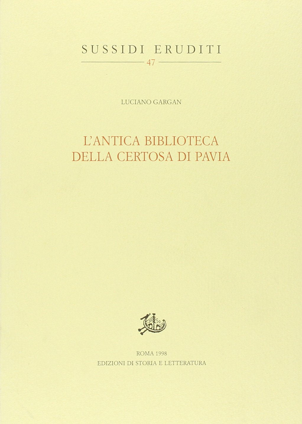 L'antica biblioteca della Certosa di Pavia (Sussidi eruditi) Social Sciences