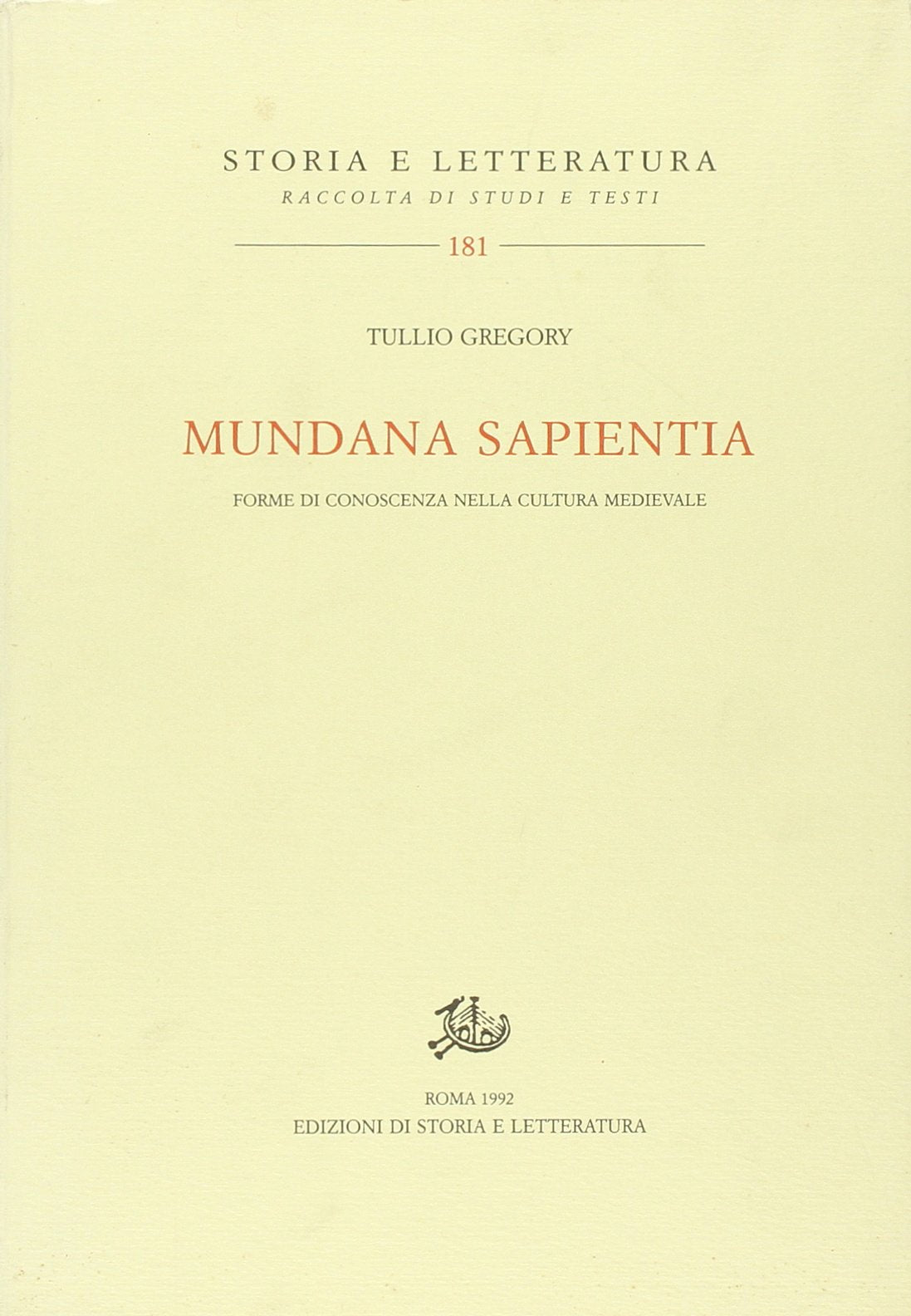 Mundana sapientia. Forme di conoscenza nella cultura medievale (Storia e letteratura) Philosophy