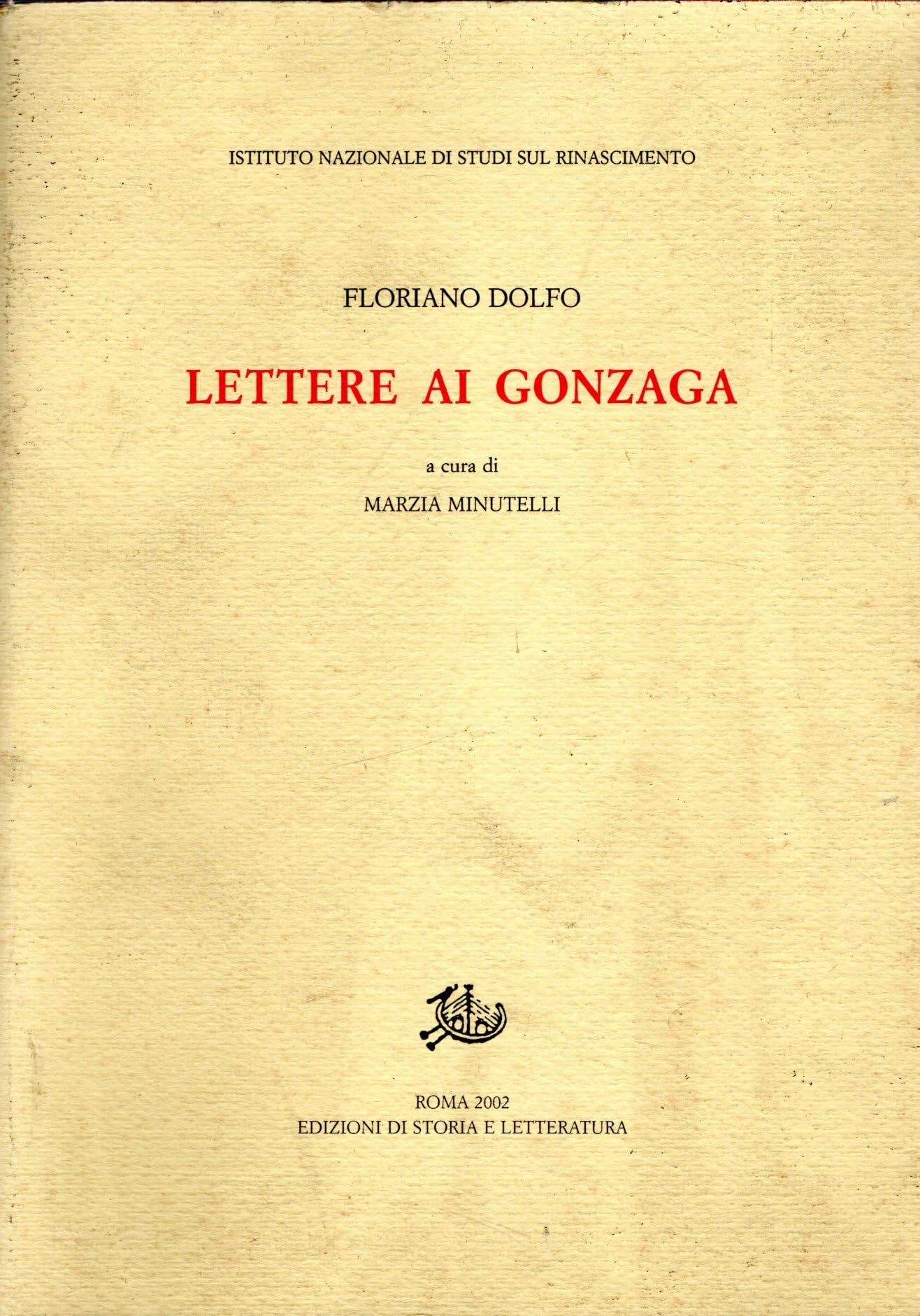 Lettere ai Gonzaga (Studi e testi del Rinascimento europeo) Social Sciences