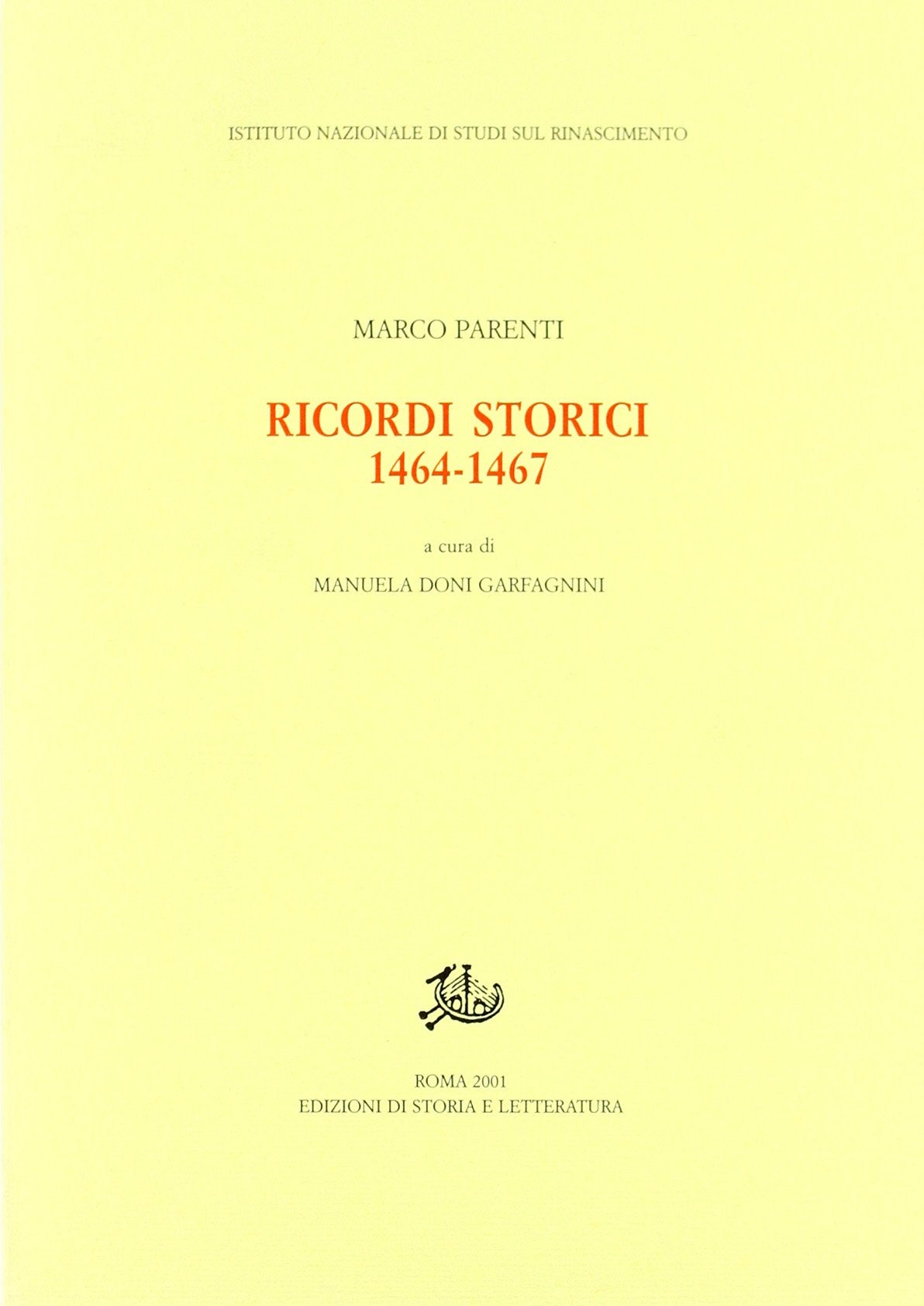 Ricordi storici 1464-1467 (Studi e testi del Rinascimento europeo) Politics & History