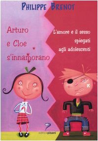 Arturo e Cloe s'innamorano. L'amore e il sesso spiegati agli adolescenti book