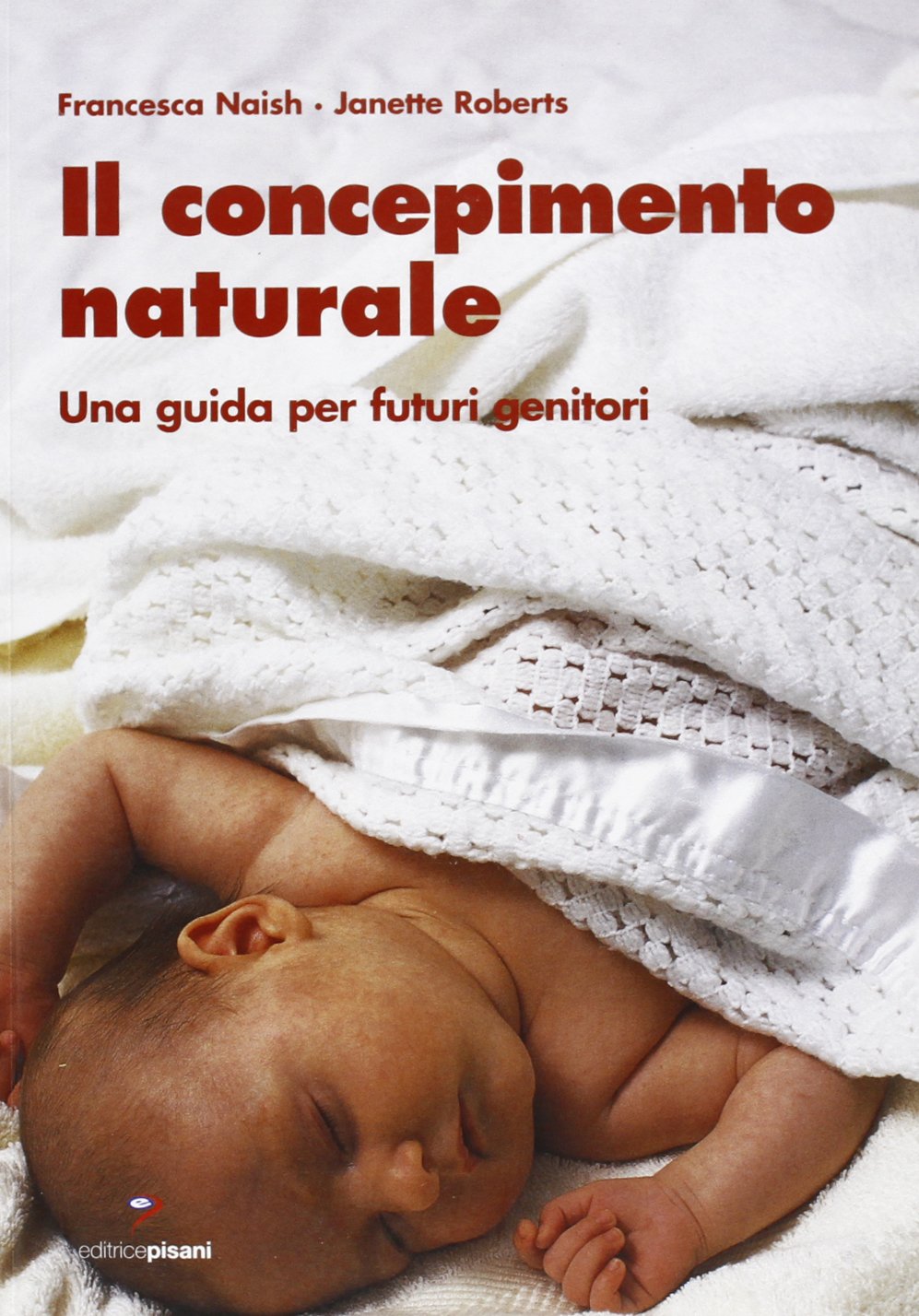 Il concepimento naturale. Una guida per futuri genitori Medicine