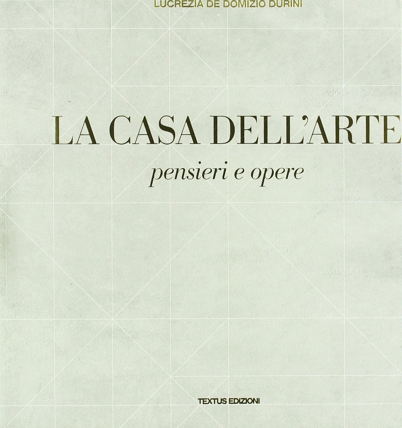 La casa dell'arte. Pensieri e opere. Ediz. illustrata Film, Art & Culture