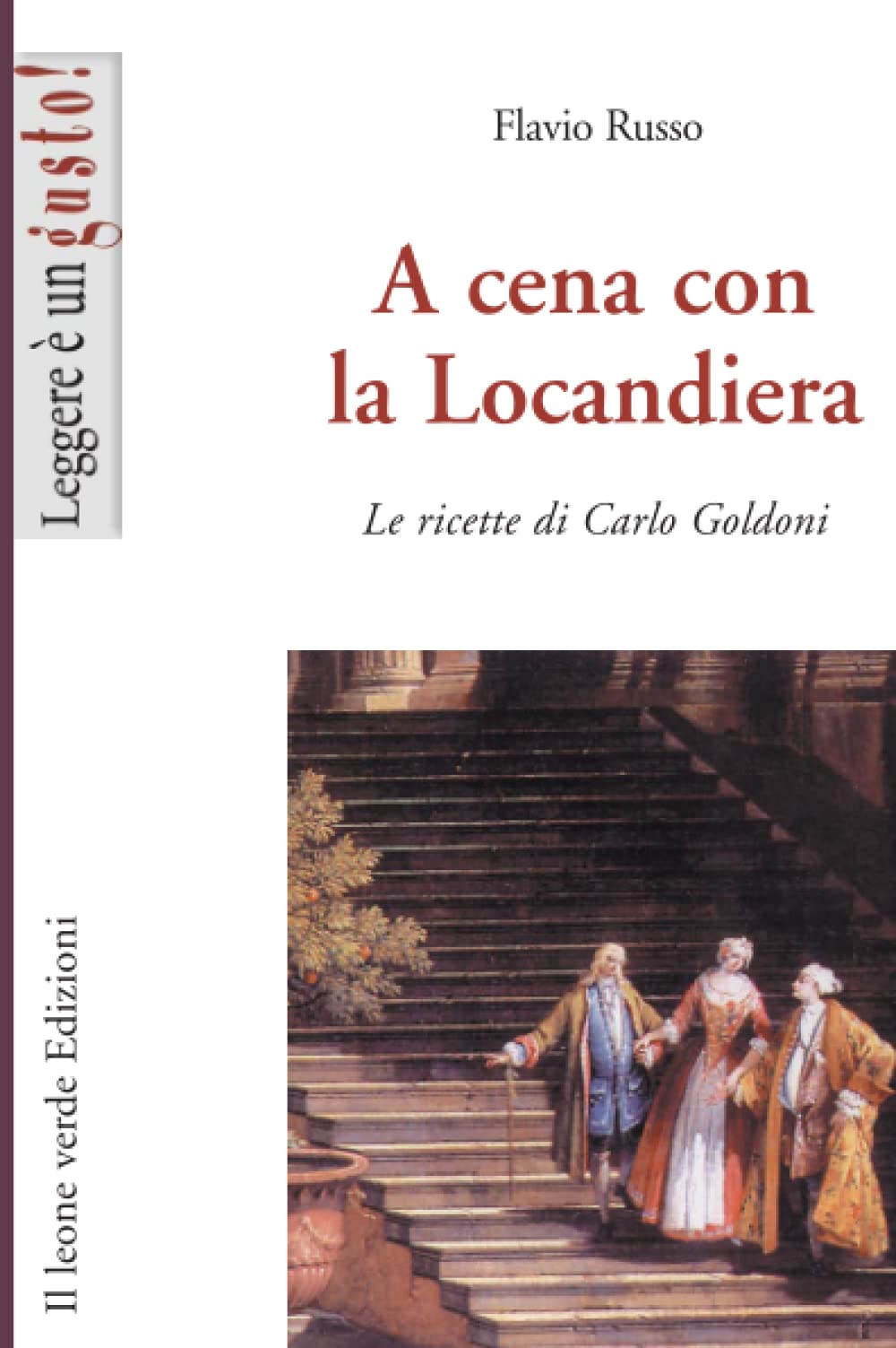 A cena con la locandiera. Le ricette di Carlo Goldoni Contemporary literature