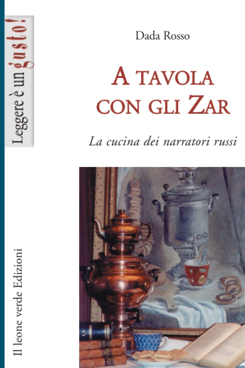 A tavola con gli Zar: La cucina dei narratori russi (Leggere è un gusto) Contemporary literature