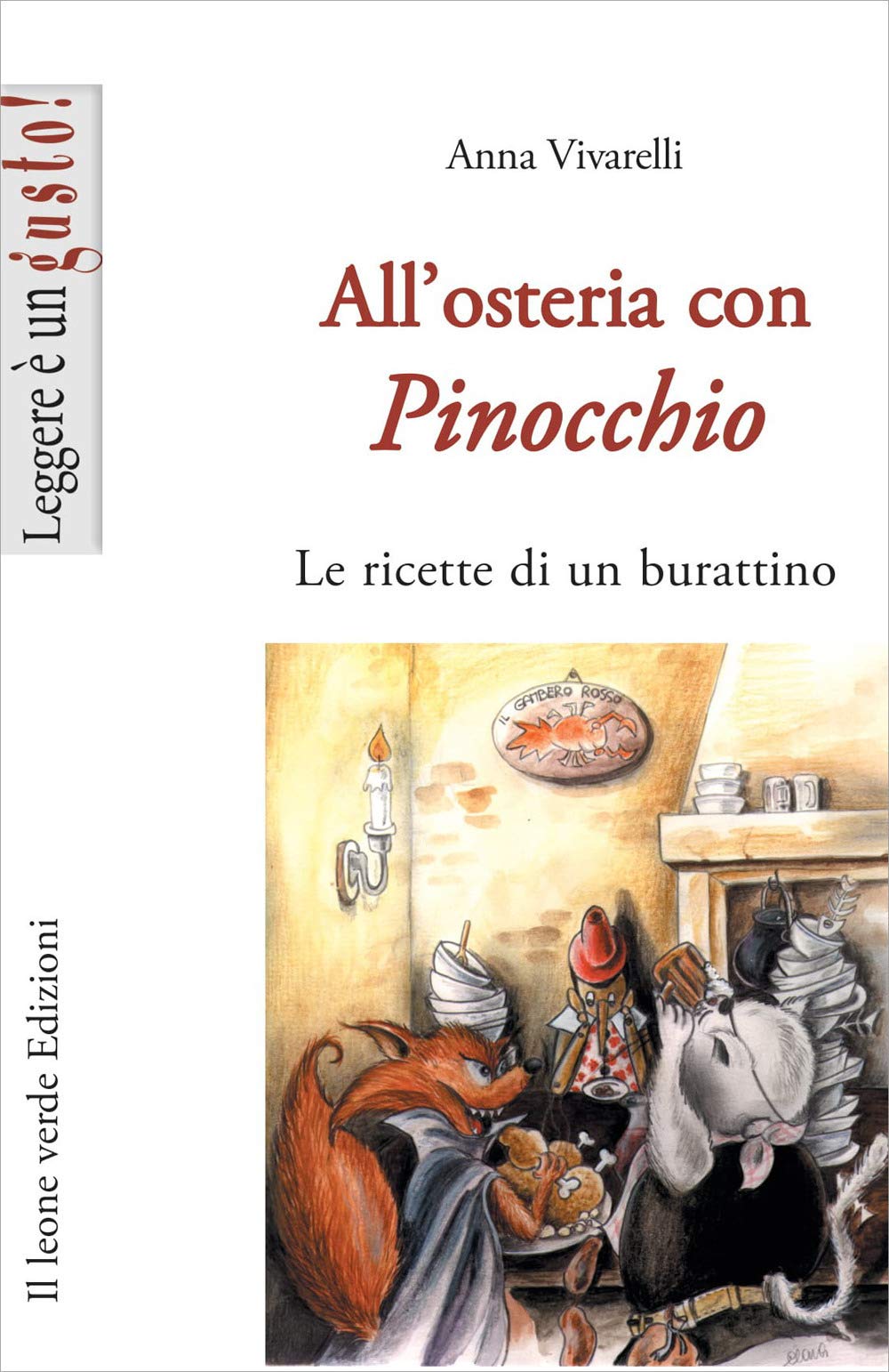 All'osteria con Pinocchio. Le ricette di un burattino (Leggere è un gusto) Leisure, Home & Garden