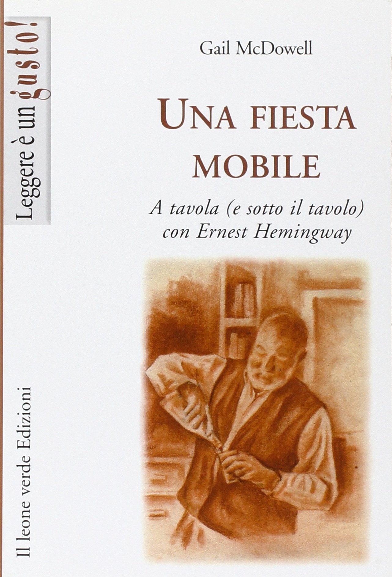 Una fiesta mobile. A tavola (e sotto il tavolo) con Ernest Hemingway Contemporary literature