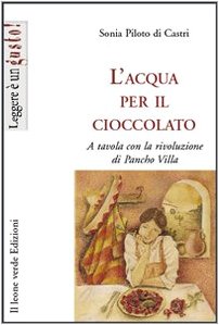 L'acqua per il cioccolato. A tavola con la rivoluzione di Pancho Villa book