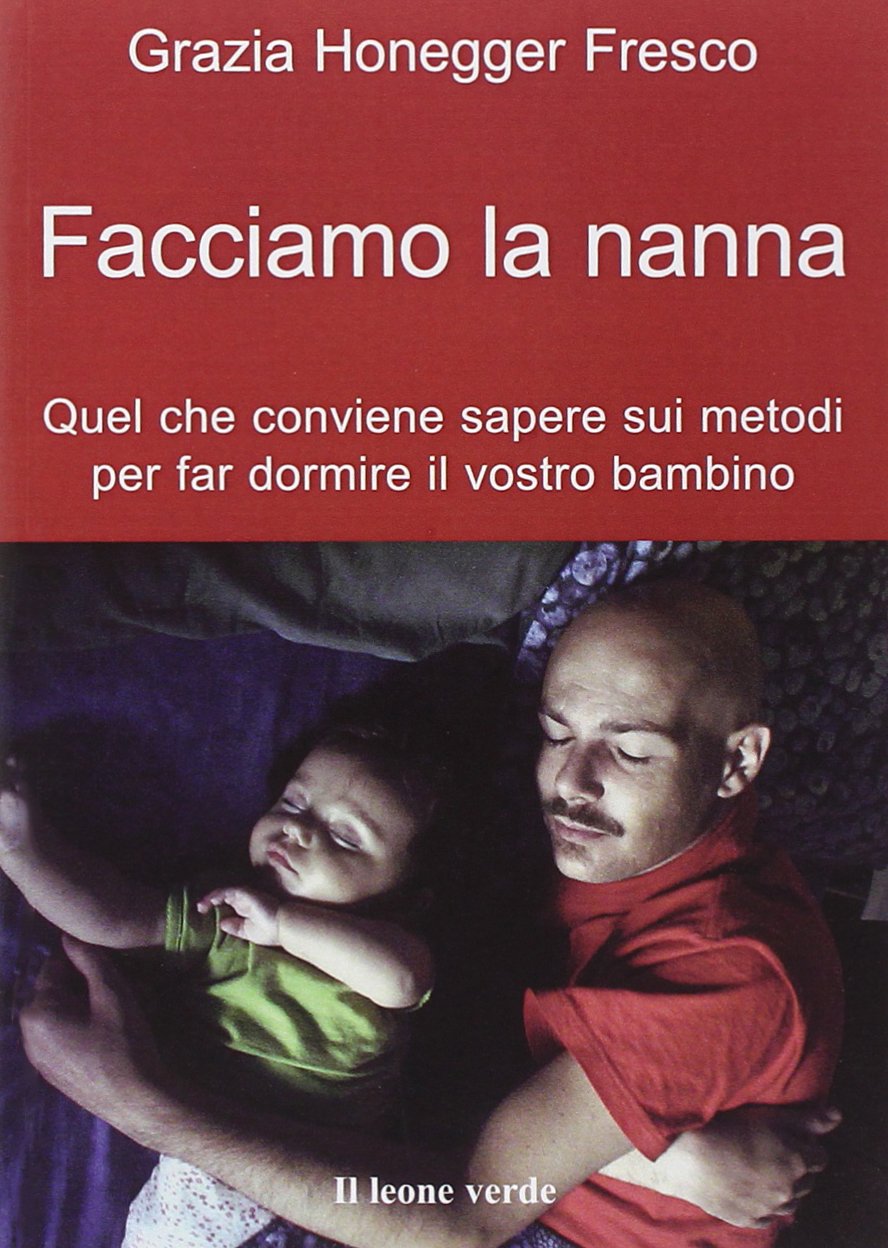 Facciamo la nanna. Quel che conviene sapere sui metodi per far dormire il vostro bambino (Il bambino naturale) Medicine