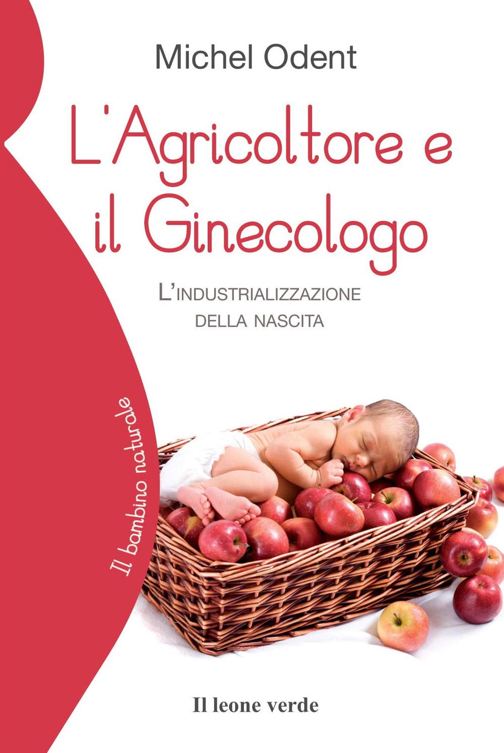 L' agricoltore e il ginecologo. L'industrializzazione della nascita Business, Finance & Career