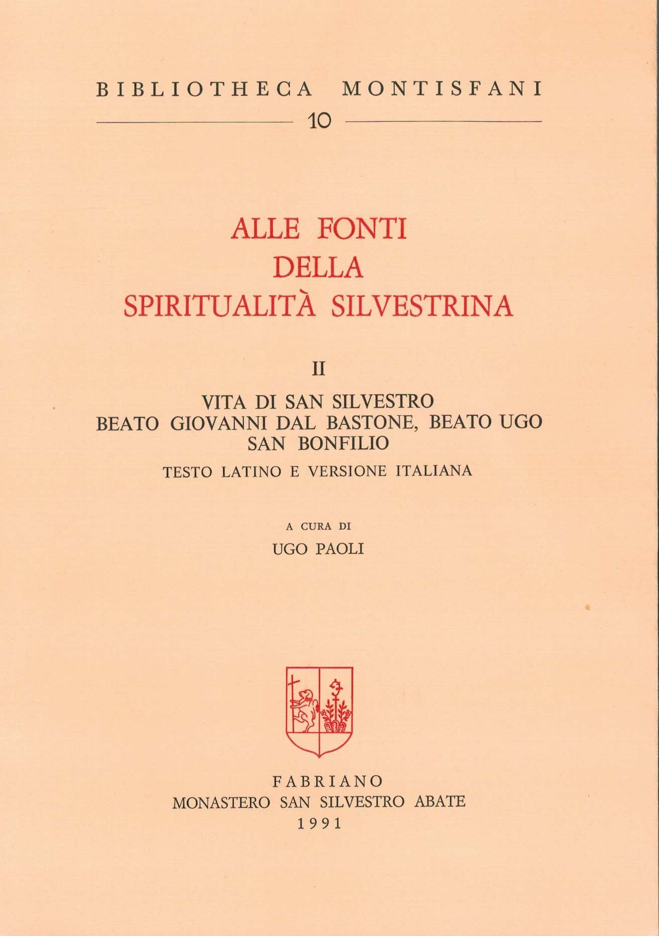 Alle fonti della spiritualità silvestrina. Vita di san Silvestro, beato Giovanni dal Bastone, beato Ugo, san Bonfilio (Vol. 2) (Bibliotheca Montisfani) Politics & Society Books