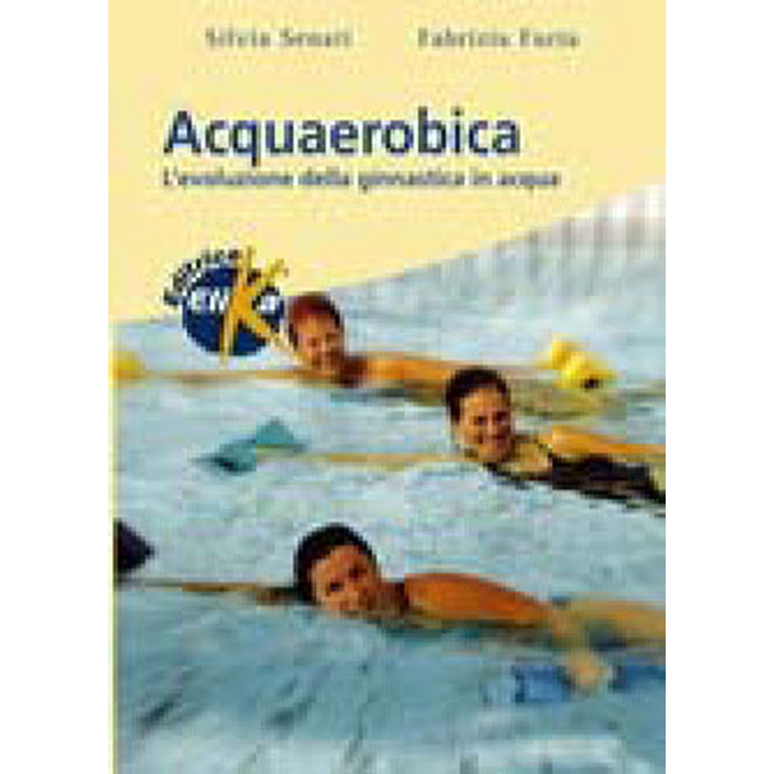 Acquaerobica. L'evoluzione della ginnastica in acqua book