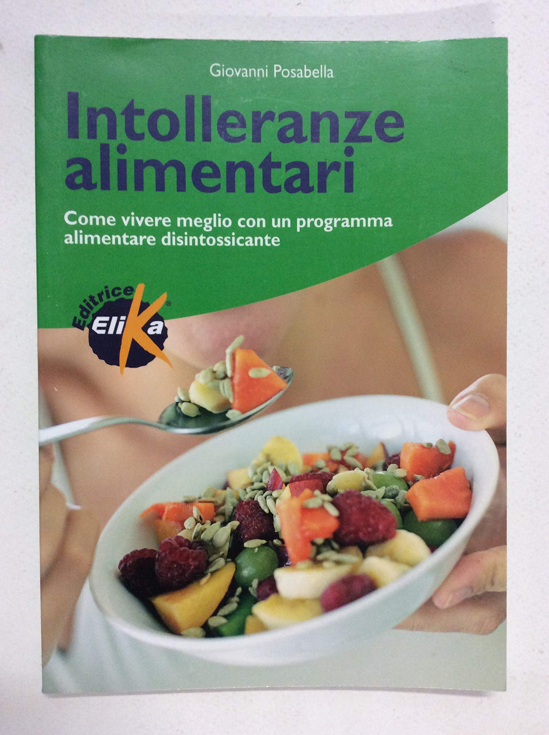 Intolleranze alimentari. Come vivere meglio con un programma alimentare disintossicante book