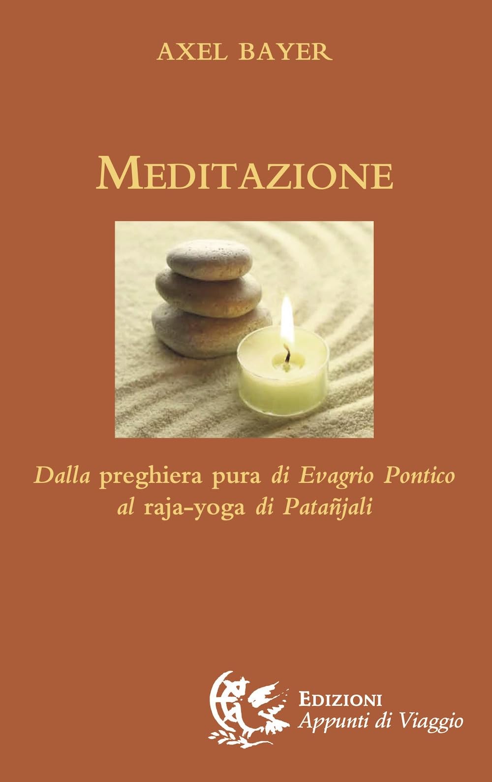 Meditazione. Dalla preghiera pura di Evagrio Pontico al raja-yoga di Patanjali Religion & Esotericism