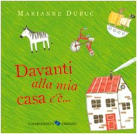 Davanti alla mia casa c'è.... Ediz. illustrata (Libri illustrati) Children's books
