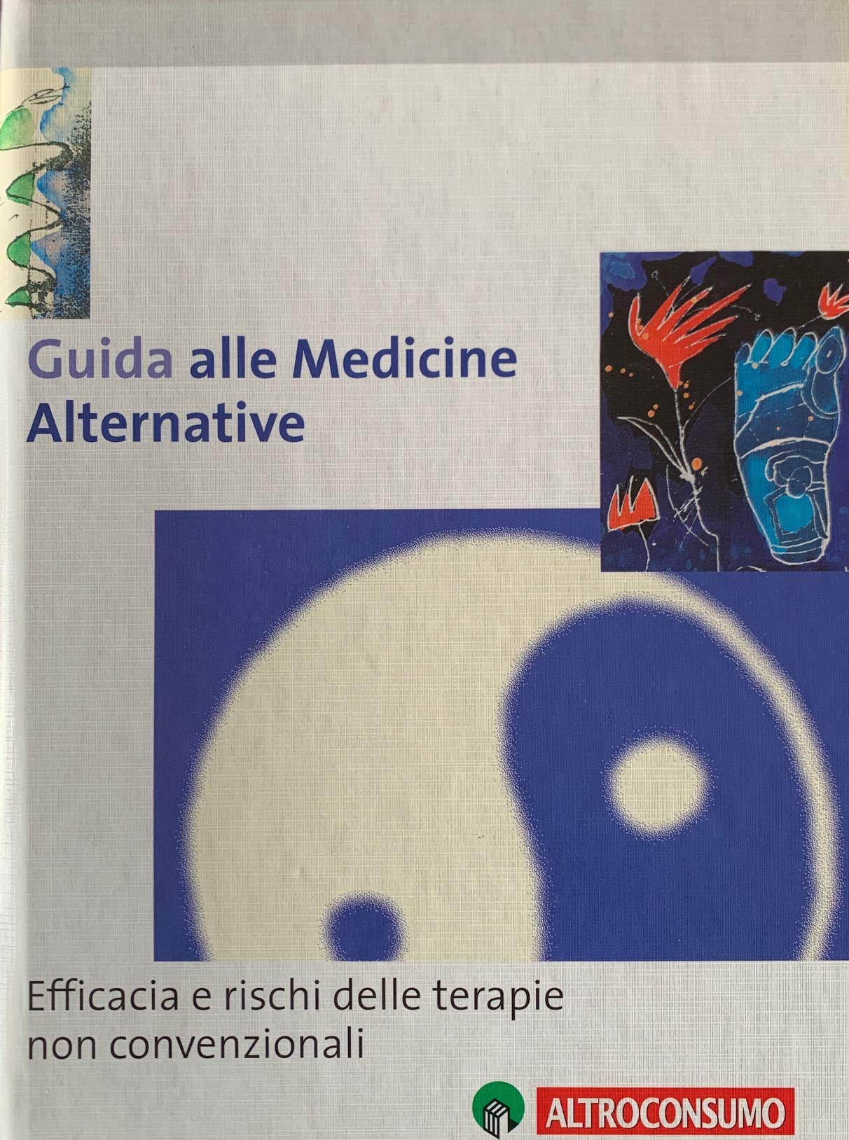 Guida alle medicine alternative. Efficacia e rischi delle terapie non convenzionali book