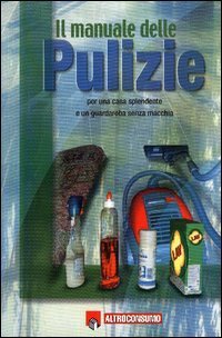 Il manuale delle pulizie. Per una casa splendete e un guardaroba senza macchia book