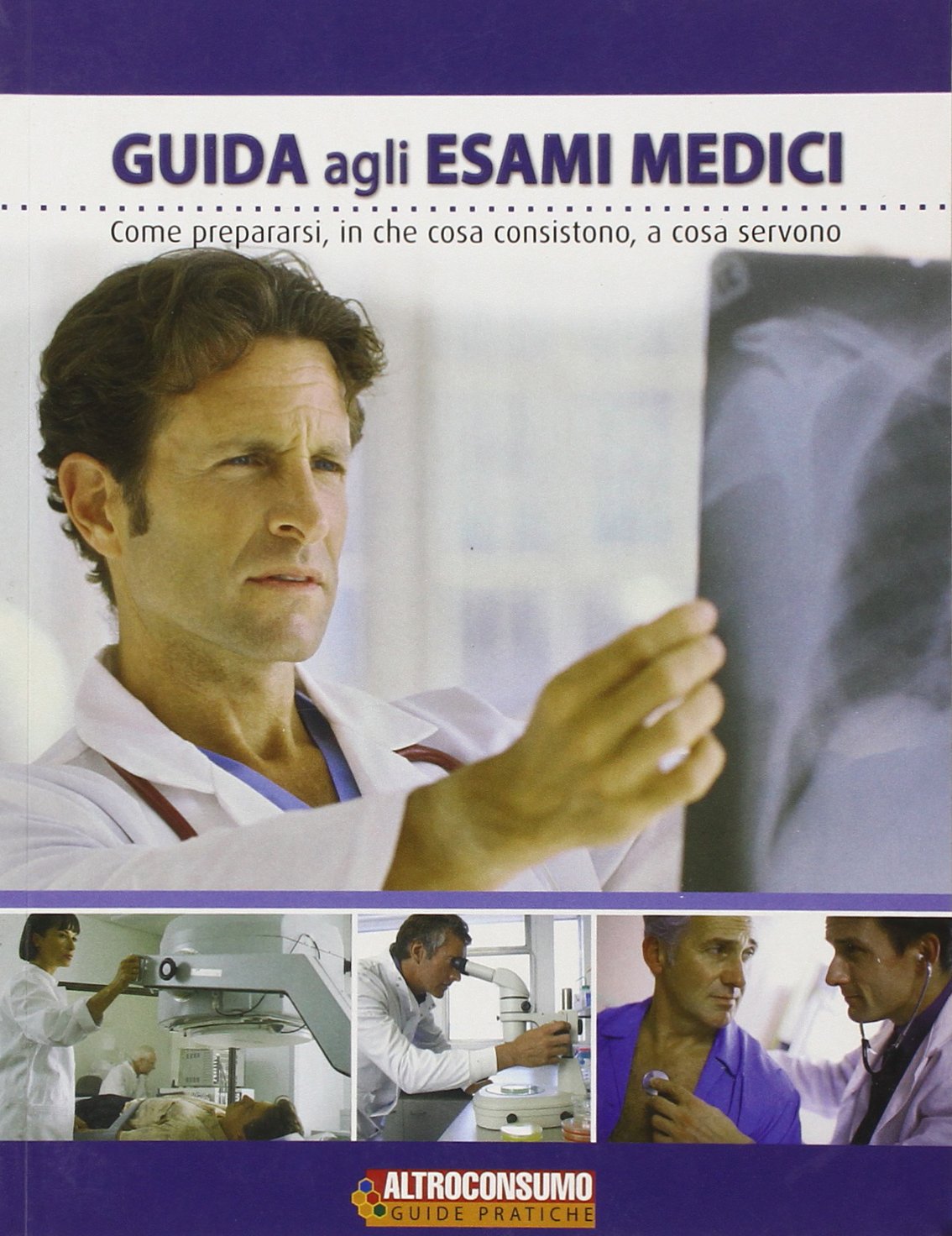 Guida agli esami medici. Come prepararsi, in che cosa consistono, a cosa servono book