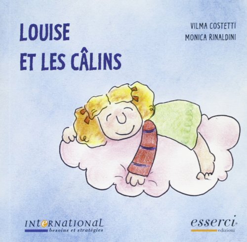 Louise et les câlins (Internatinal besoins et strategies) Novels & Short Stories