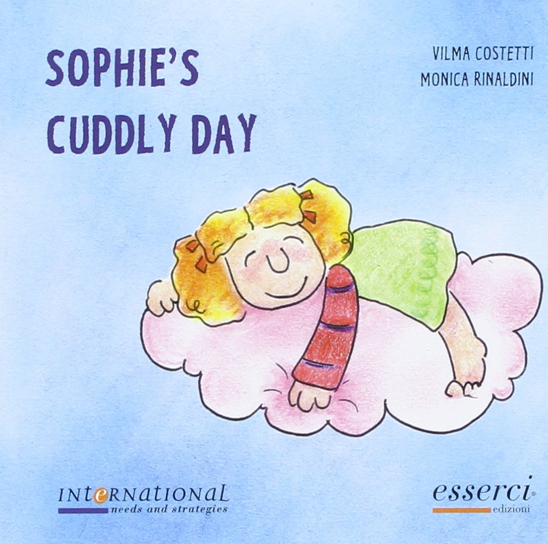 Sophie's cuddly day (International needs and strategies) Novels & Short Stories