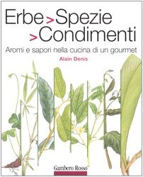 Erbe, spezie, condimenti. Aromi e sapori nella cucina di un gourmet book