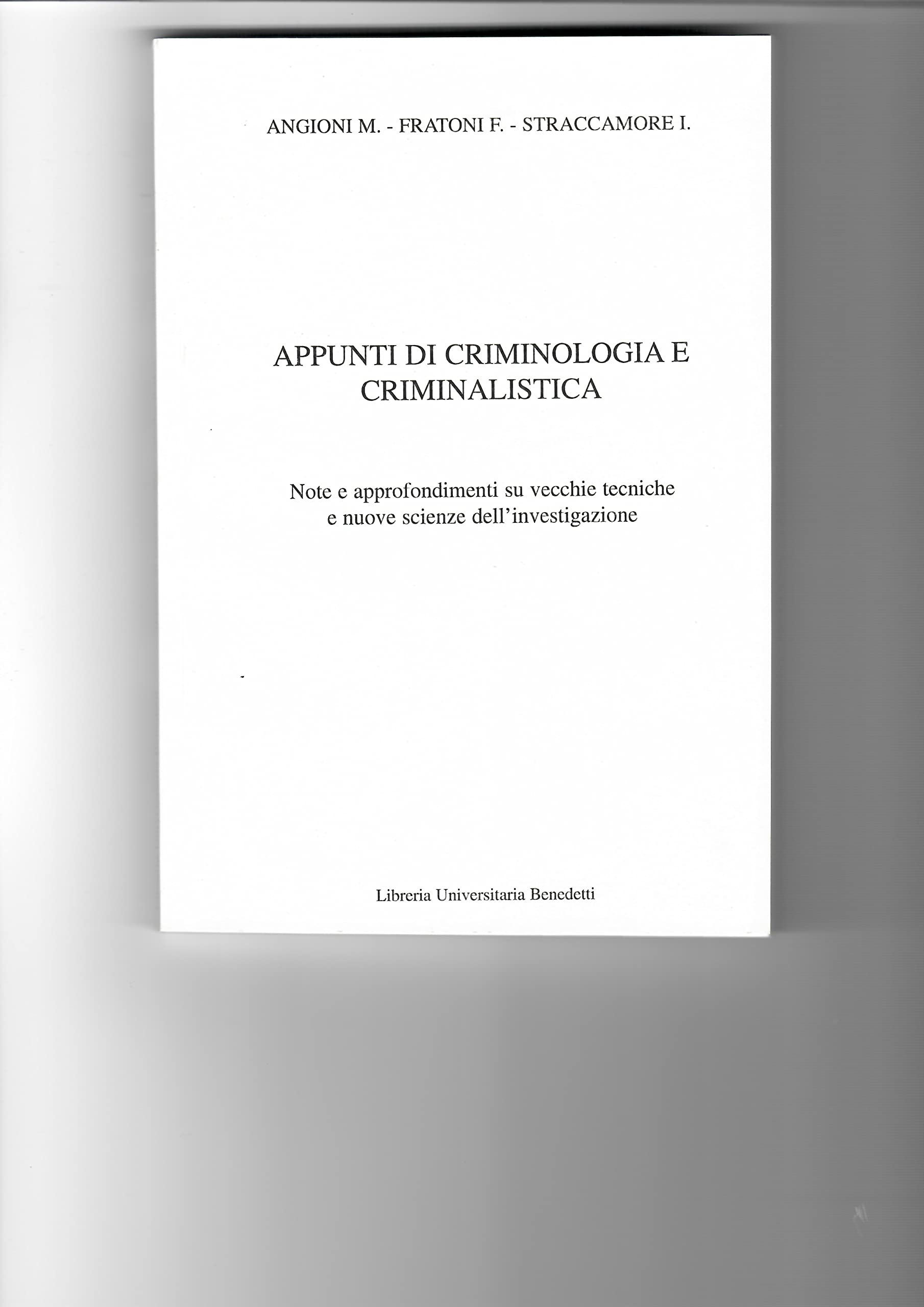 Appunti di criminologia e criminalistica. Vecchie tecniche e nuove scienze dell'investigazione book