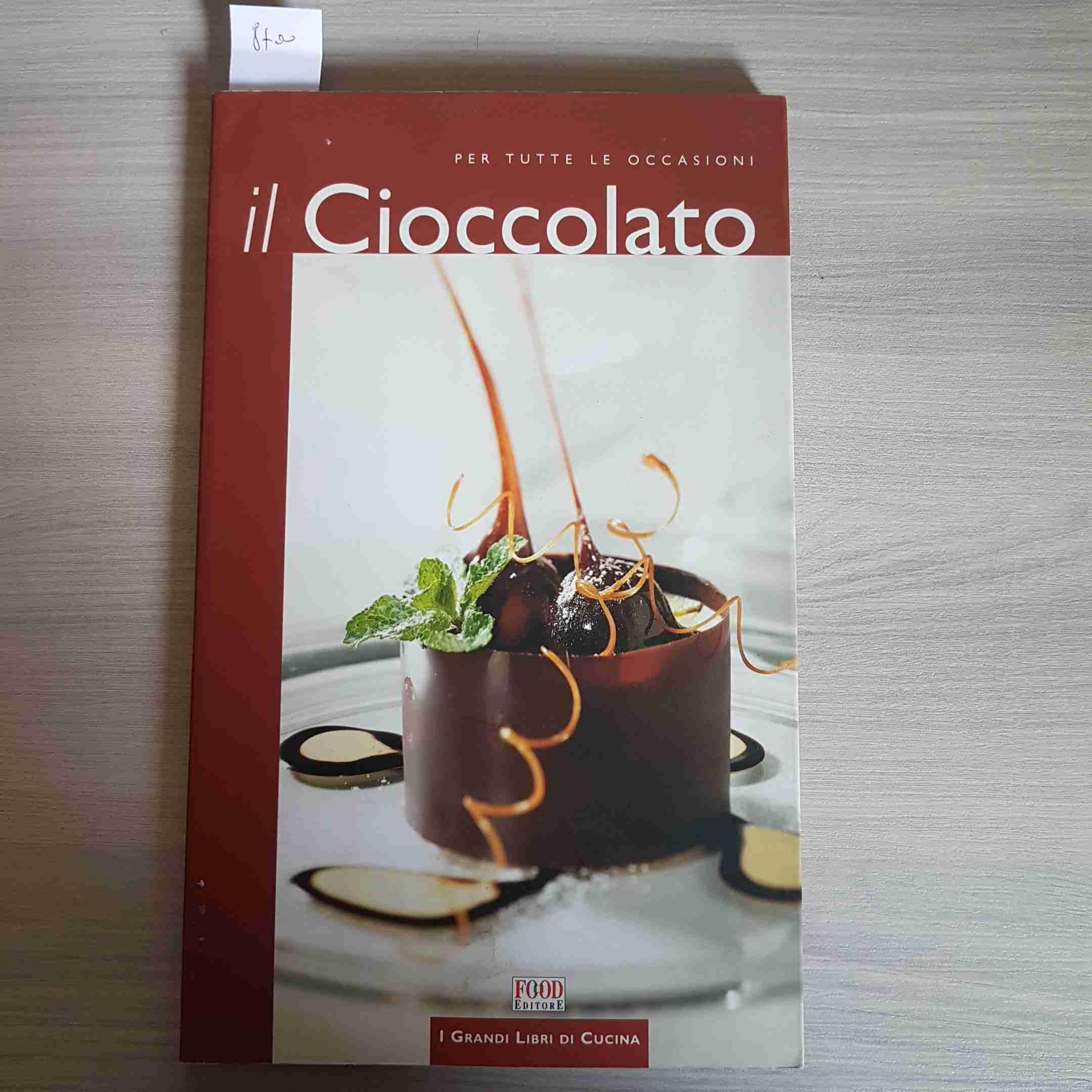 Il cioccolato. Per tutte le occasioni (I grandi libri di cucina) Leisure, Home & Garden