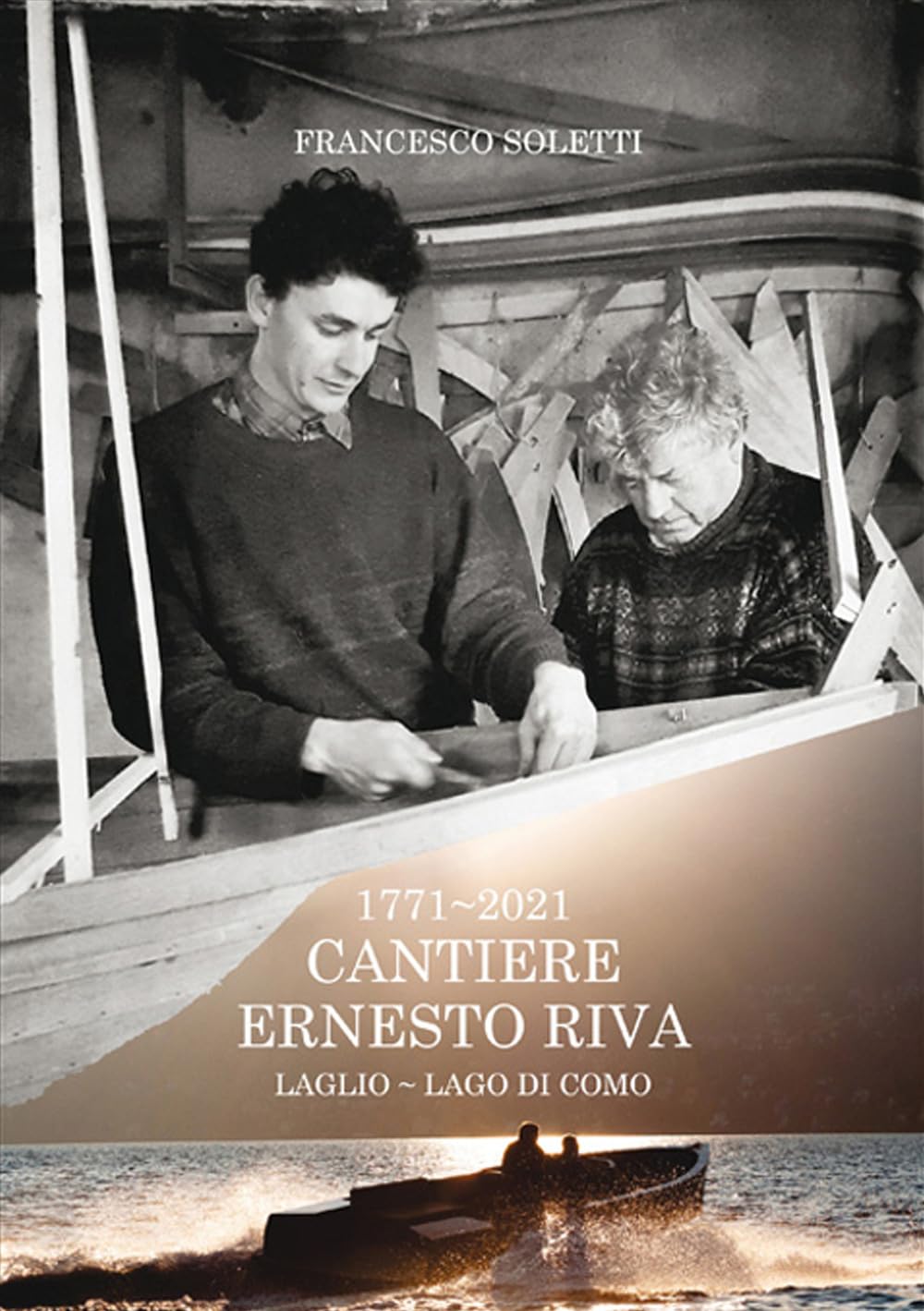 1771-2021. Cantiere Ernesto Riva. Luglio-Lago di Como book