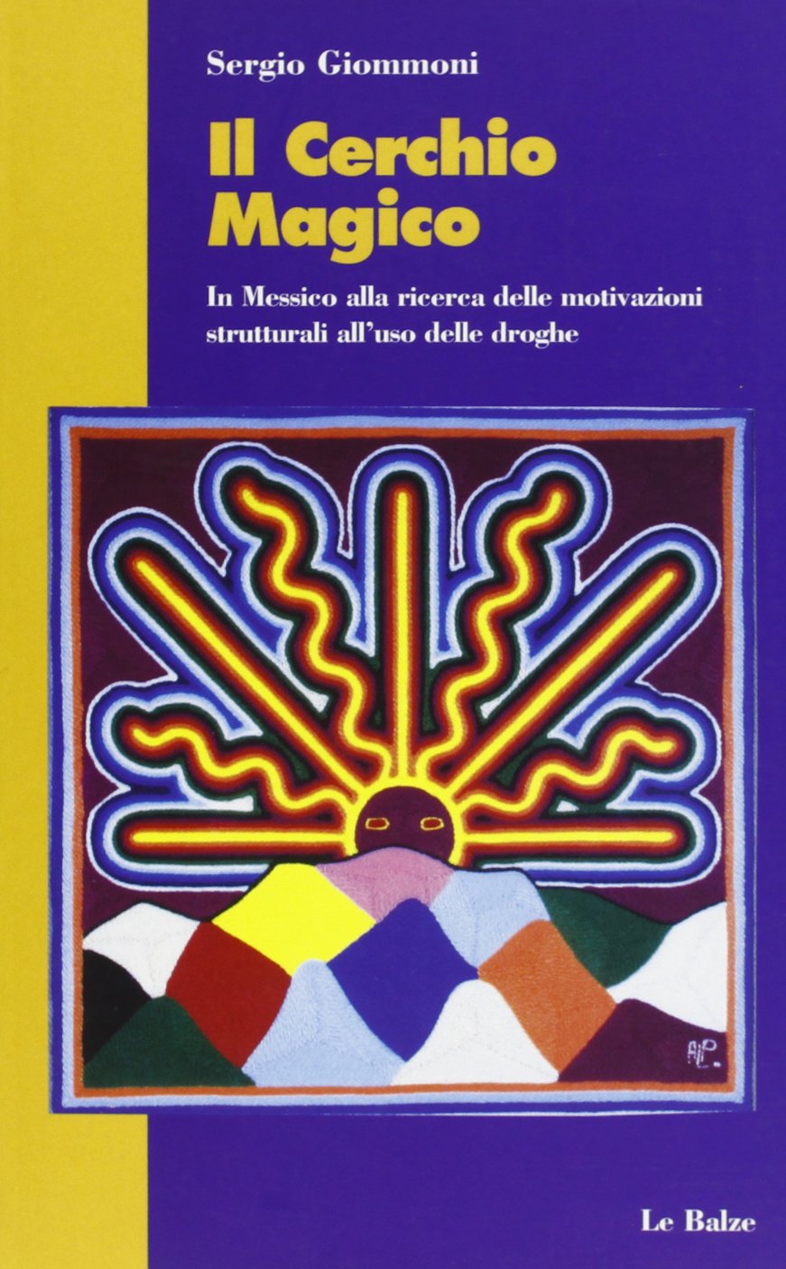 Il cerchio magico. In Messico alla ricerca delle motivazioni strutturali all'uso delle droghe book