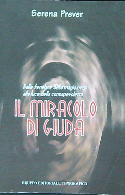 Il miracolo di Giuda. Dalle tenebre della magia nera alla luce della consapevolezza book