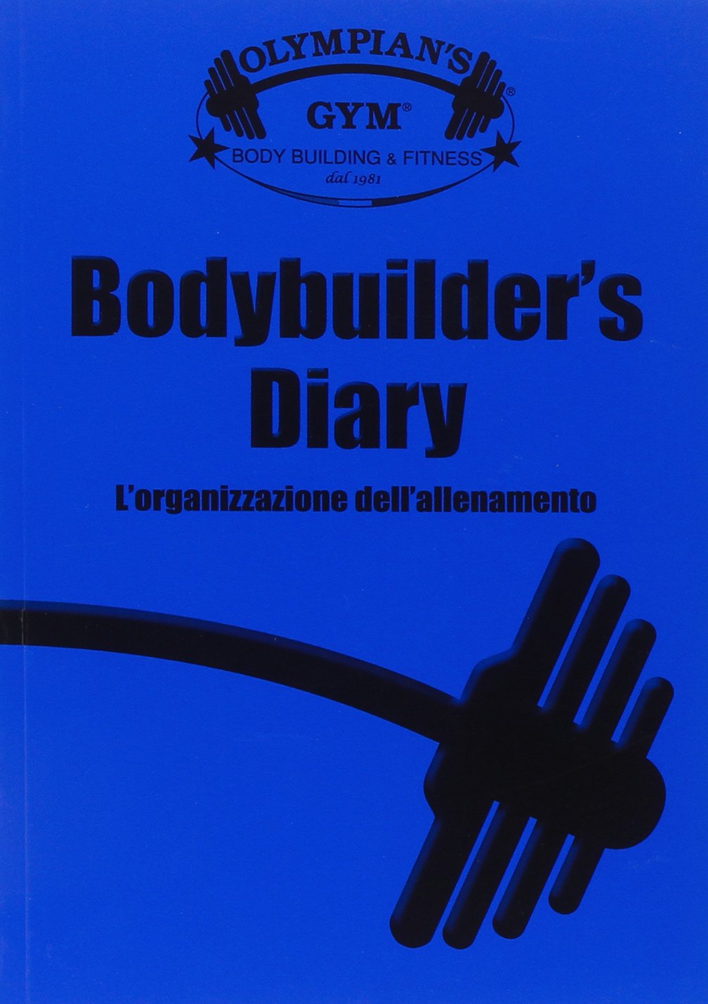 Bodybuilder's diary. L'organizzazione dell'allenamento book